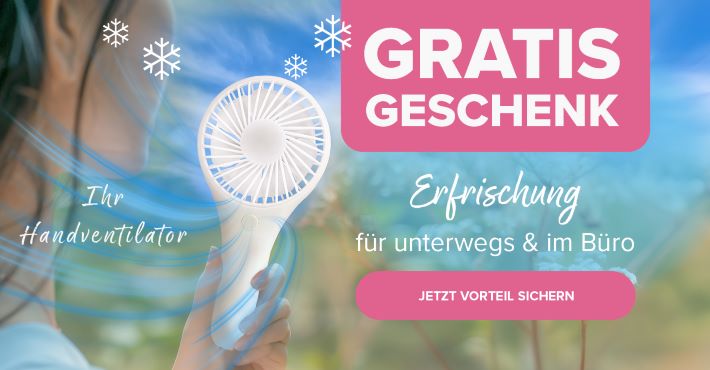 Ihr Gratis Geschenk - Handventilator mit extra Standfuß